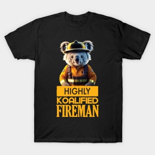 Just a Highly Koalified Fireman Koala 2 T-Shirt